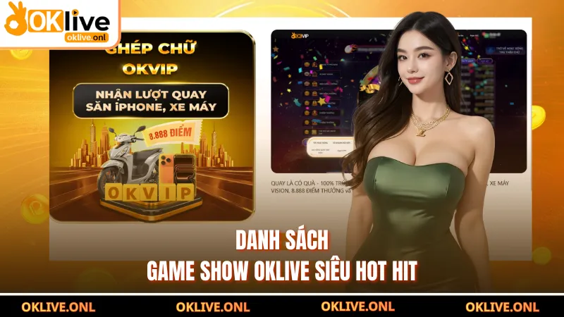 Danh sách game show OKLIVE siêu hot hit