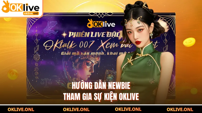 Hướng dẫn newbie tham gia sự kiện OKLIVE