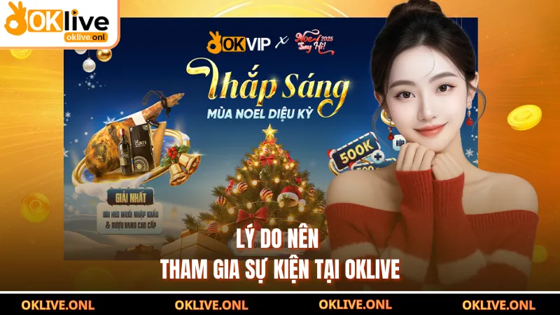 Lý do nên tham gia sự kiện tại OKLIVE