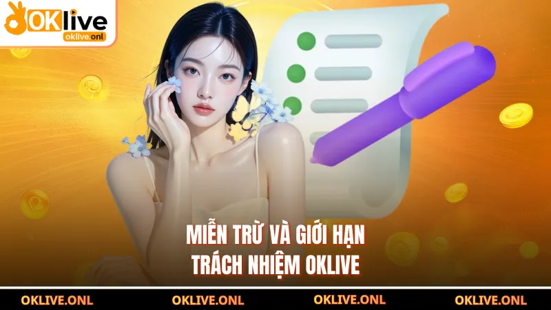 Miễn trừ và giới hạn trách nhiệm OKLIVE