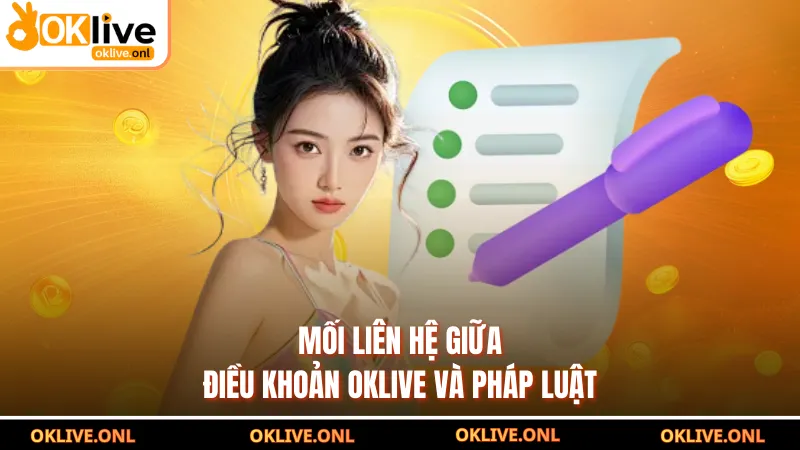 Mối liên hệ giữa điều khoản OKLIVE và pháp luật