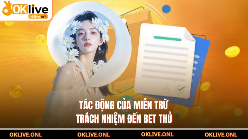 Tác động của miễn trừ trách nhiệm đến bet thủ